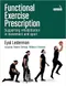 *Functional Exercise Prescription: Supporting Rehabilitation in Movement and Sport