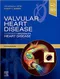 Valvular Heart Disease: A Companion to Braunwald''s Heart Disease