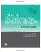 *Oral ＆ Maxillofacial Surgery Review: A Study Guide