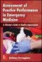 Assessment of Practice Performance in Emergency Medicine: A Clinician\\s Guide to Quality Improvement