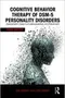 *Cognitive Behavior Therapy of DSM-5 Personality Disorders: Assessment, Case Conceptualization, and Treatment