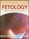 Fetology: Diagnosis and Management of the Fetal Patient
