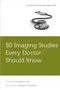 (書況不佳-可接受再購買-不可退貨)50 Imaging Studies Every Doctor Should Know