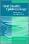 Oral Health Epidemiology: Principles and Practice