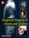 Diagnostic Imaging of Infants and Children 2Vols